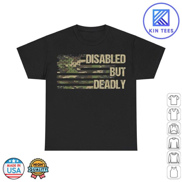 Dad Grandpa Veteran US Flag Disabled But Deadly Camouflage T Shirt